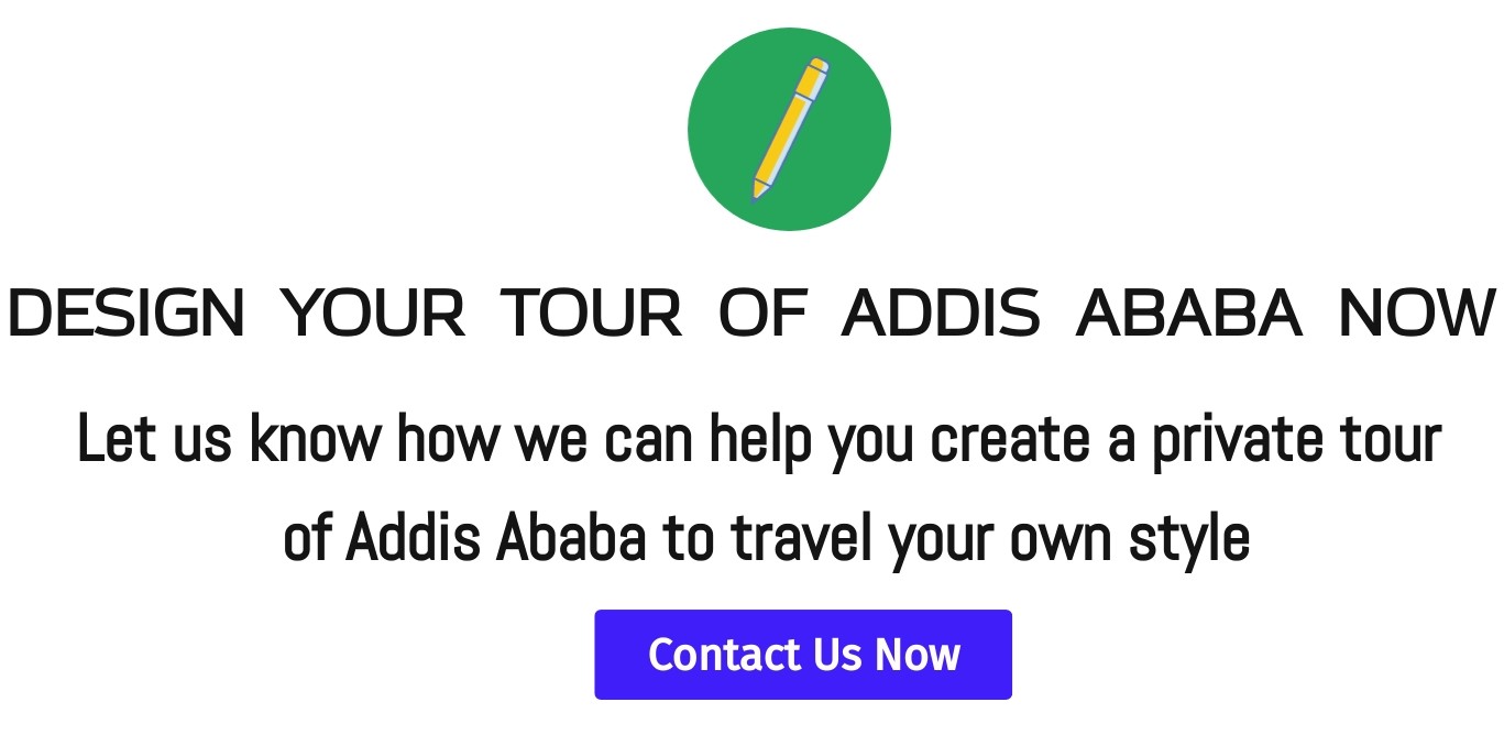 Contact us to plan you city tour in Addis Ababa